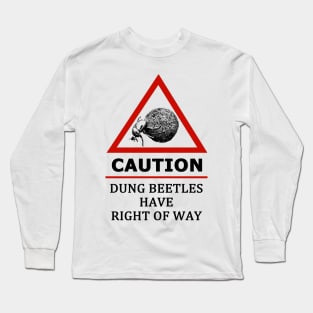 Dung Beetles Have Right of Way Road Sign Long Sleeve T-Shirt
